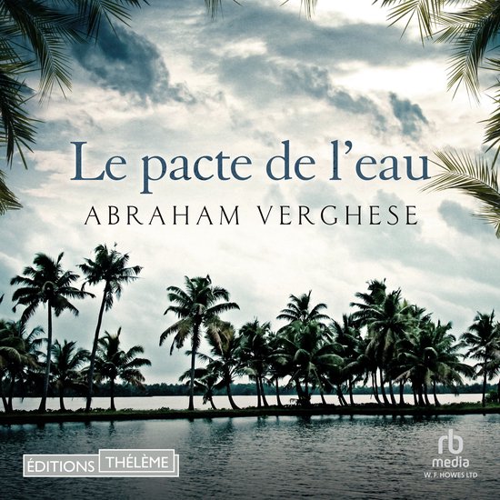 Boekomslag met de titel 'Le pacte de l'eau' en de naam van de auteur 'ABRAHAM VERGHESE', met een afbeelding van palmbomen aan de kust.
