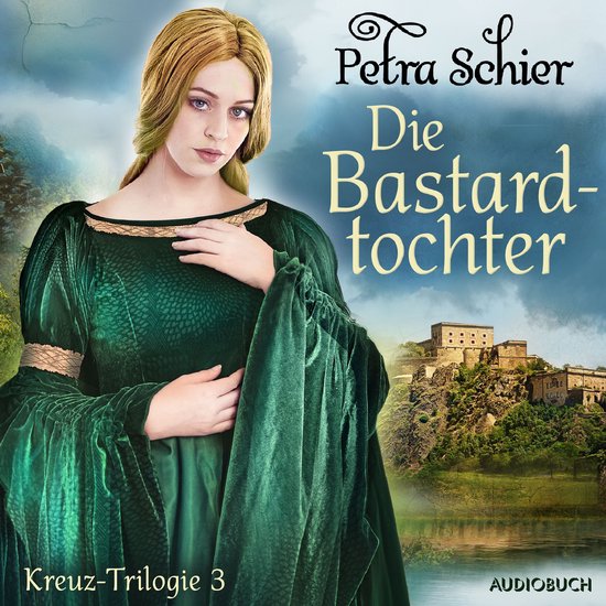 Die Bastardtochter - Kreuz-Trilogie 3 - cover