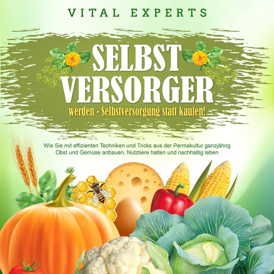 SELBSTVERSORGER WERDEN - Selbstversorgung statt kaufen!: Wie ... - cover
