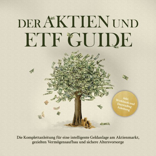 Der Aktien und ETF Guide: Die Komplettanleitung für eine in ... - cover