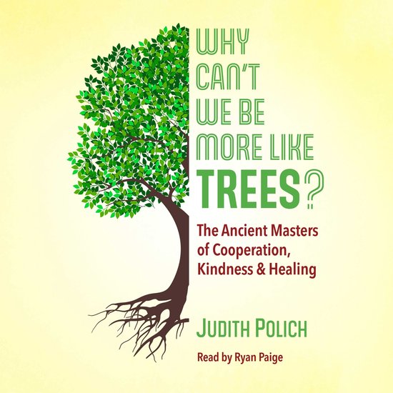 Why Can't We Be More Like Trees? - cover
