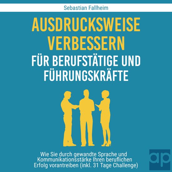 Ausdrucksweise verbessern für Berufstätige und Führungskr ... - cover