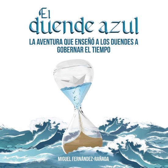 El duende azul. La aventura que enseñó a los duendes a gob ... - cover
