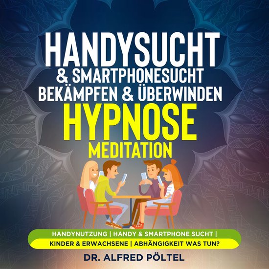 Handysucht & Smartphonesucht bekämpfen & überwinden - Hypn ... - cover