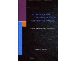 Supplements to the Journal for the Study of Judaism 194 - Uncovering Jewish Creativity in Book III of the Sibylline Oracles