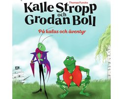 Thomas Funcks Kalle Stropp och Grodan Boll - På kalas och äventyr