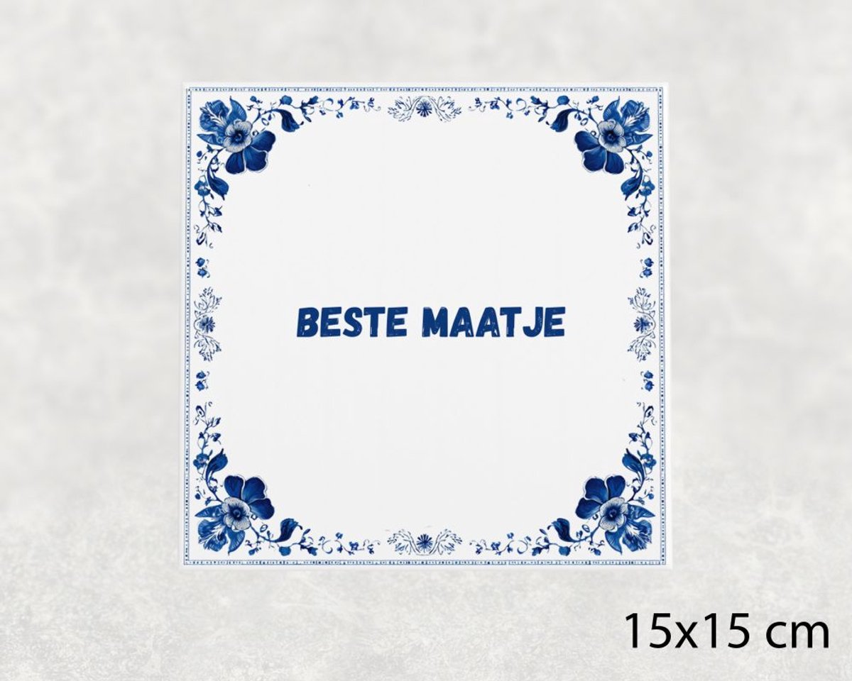 Spreuk tegel 15x15 cm Beste maatje