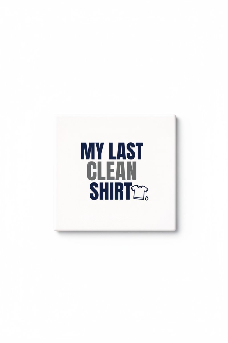 Mijn Laatste Schone Shirt Keramische Tegel – Grappige Was Quote Wanddecoratie Cadeau voor