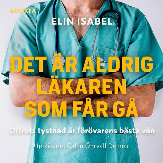 Det är aldrig läkaren som får gå - cover