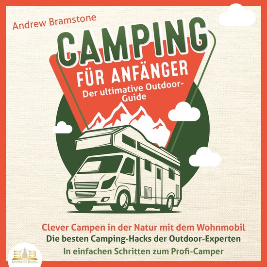 Camping für Anfänger - Der ultimative Outdoor-Guide: Cleve ... - cover