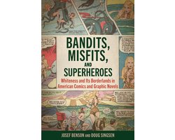 Bandits, Misfits, and Superheroes