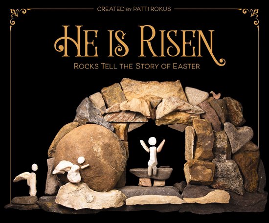 He Is Risen Rocks Tell the Story of Easter - cover