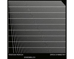 Tristan Perich & Ensemble 0 - Open Symmetry (CD)