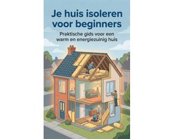 Je huis isoleren voor beginners