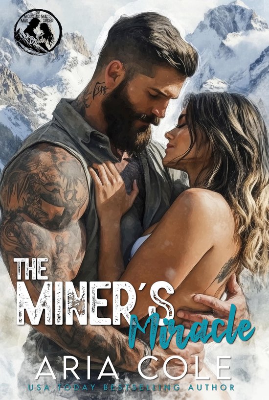 de postorderbruid van de bergman 2 - The Miner's Miracle: Een buurman uit de hel, een postorderbruid, een tweede-kansromance