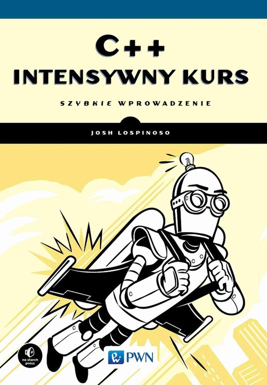 C++ Intensywny kurs - Wydawnictwo Naukowe PWN - Josh Lospinoso - boek ...