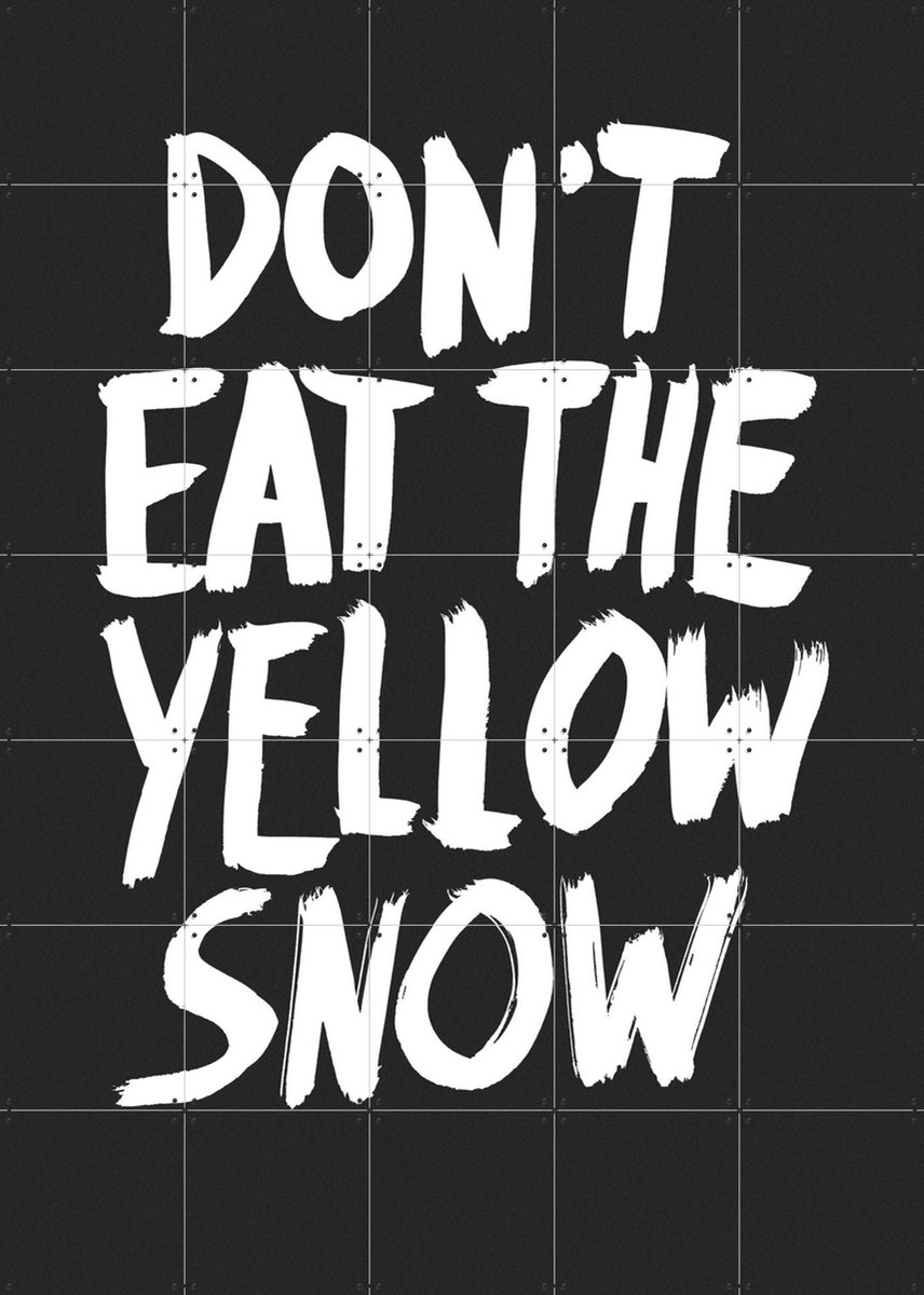 IXXI Don't Eat the Yellow Snow, Marcus Kraft - 100 x 140 cm - Gratis ophangtool - Grote wanddecoratie en posters - Grafisch Ontwerp, Typografie