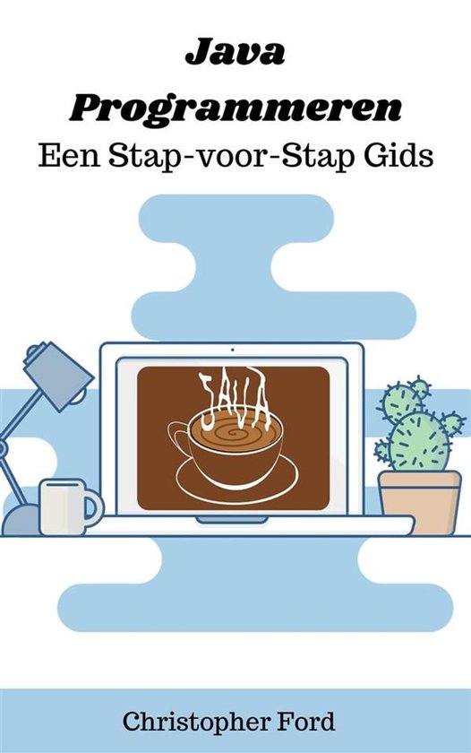 De IT collectie 4 - Java Programmeren: Een Stap-voor-Stap Gi ... - cover