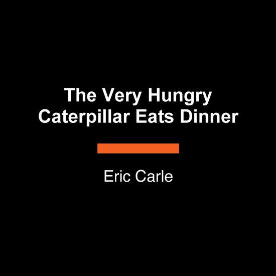 The Very Hungry Caterpillar Eats Dinner - cover