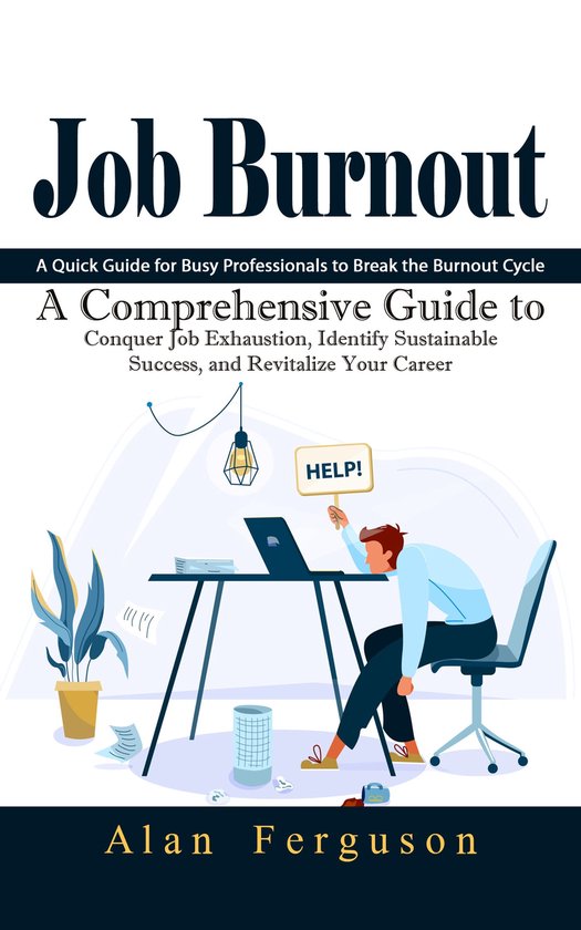 Job Burnout: A Quick Guide for Busy Professionals to Break t ... - cover
