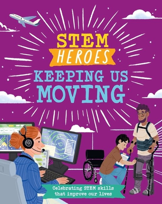 STEM Heroes- STEM Heroes: Keeping Us Moving