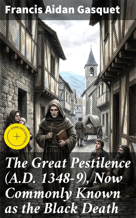 The Great Pestilence (A.D. 1348-9), Now Commonly Known as th ... - cover