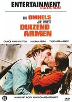 Ik Omhels Je Met Duizend Armen