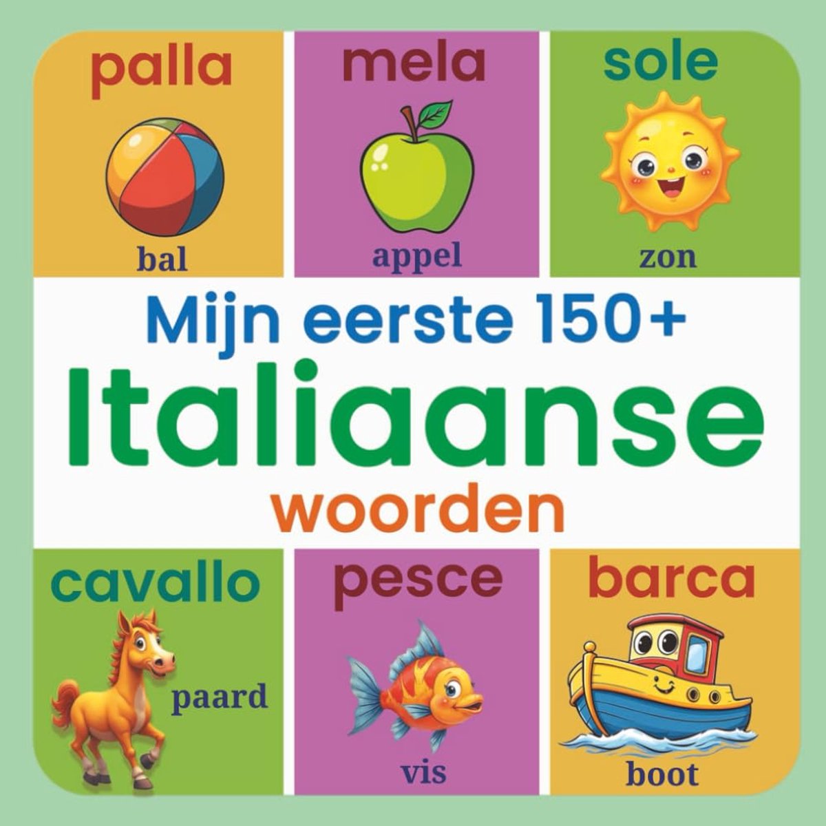 Italiaans Woordenboek Kinderen - Vertaalboek Peutereen - Taal Leren - Meer Dan 150 Woorden
