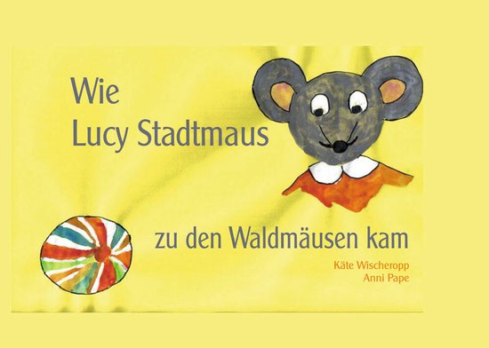 Wie Lucy Stadtmaus zu den Waldmäusen kam - cover