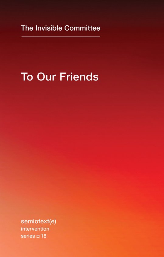 Boek 'To Our Friends' van The Invisible Committee, met rode en oranje gradiënt.