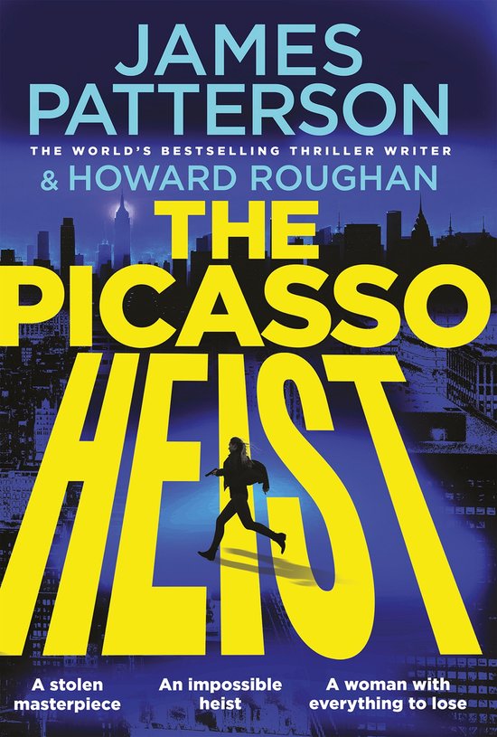 Boekcover: THE PICASSO HEIST, James Patterson & Howard Roughan. Een gestolen meesterwerk, een onmogelijke heist, een vrouw met alles te verliezen.