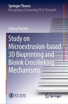 Springer Theses - Study on Microextrusion-based 3D Bioprinting and Bioink Crosslinking Mechanisms