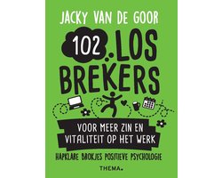 102 losbrekers voor meer zin en vitaliteit op het werk