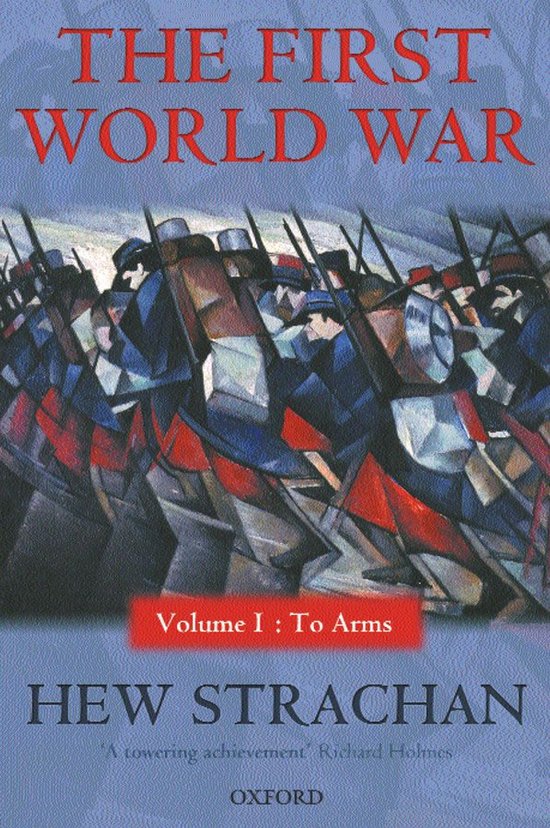 The First World War: Volume I: To Arms - cover