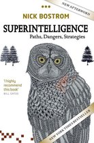 Superintelligence : Paths, Dangers, Strategies