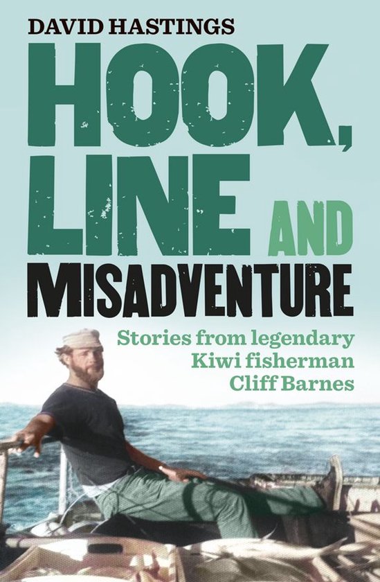 Hook, Line and Misadventure: Stories from a legendary New Ze ... - cover