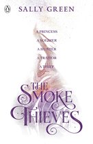 Boekomslag van "The Smoke Thieves" door Sally Green. Titel met sierlijke letters. Verhaal over een prinses, soldaat, jager, verrader en dief.