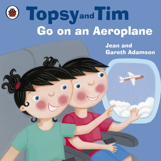 Topsy and Tim - Topsy and Tim: Go on an Aeroplane - cover