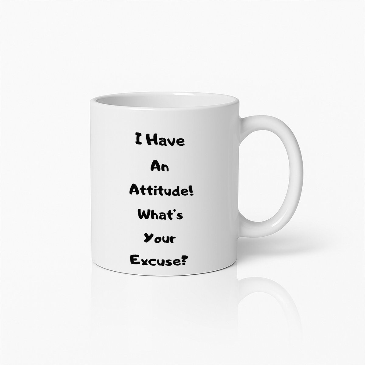 Dappere Houding Mok – Ik Heb Een Houding Wat Is Jouw Excuse – Motiverende Koffiebeker