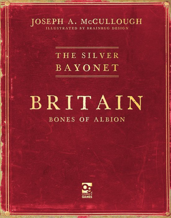 The Silver Bayonet-The Silver Bayonet: Britain: Bones of Alb ... - cover