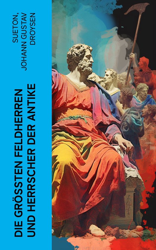 Die größten Feldherren und Herrscher der Antike - cover