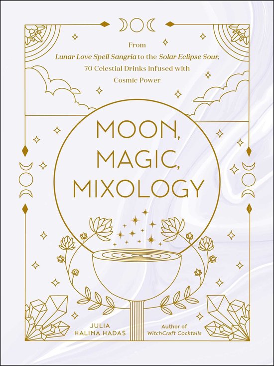 Moon Magic, Spells, & Rituals Series - Moon, Magic, Mixology - cover