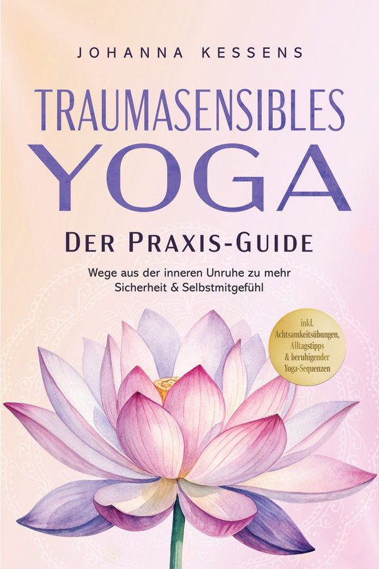 Traumasensibles Yoga - Der Praxis-Guide: Wege aus der innere ... - cover