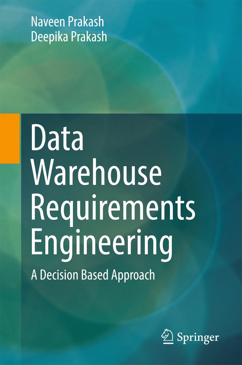 Data Warehouse Requirements Engineering van Naveen Prakash