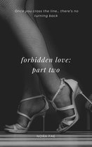 Forbidden Love 2 - Forbidden Love Part two