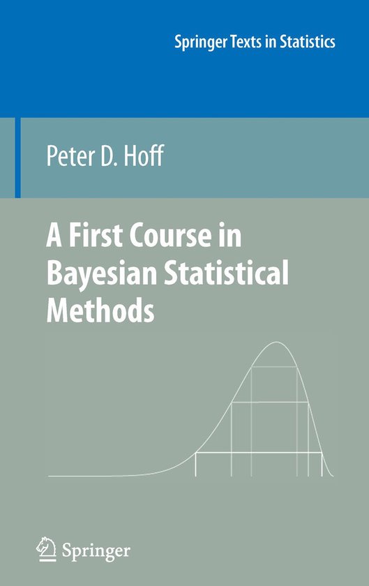 First Course In Bayesian Statistical Met