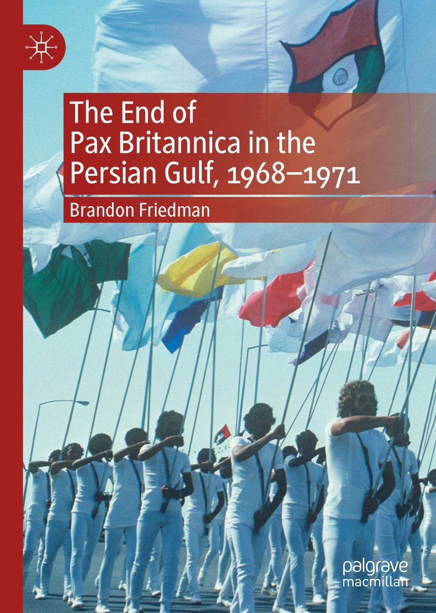 The End Of Pax Britannica In The Persian Gulf 1968 1971 van Brandon Friedman