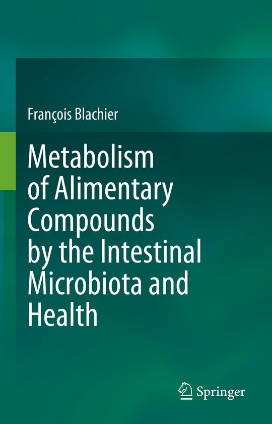 Metabolism of Alimentary Compounds by the Intestinal Microbi ... - cover