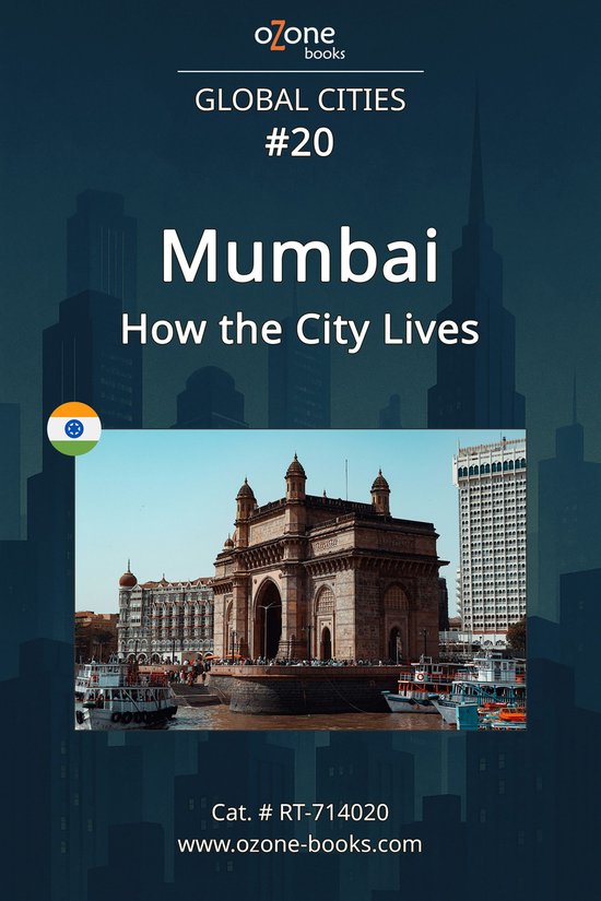 Global Cities 20 - Mumbai: How the City Lives