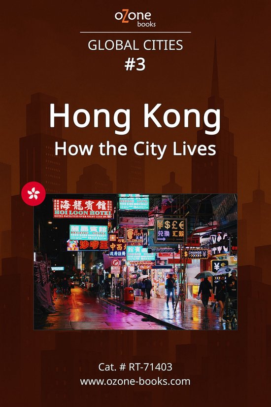 Global Cities 3 - Hong Kong: How the City Lives